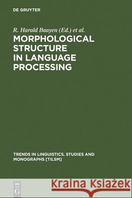 Morphological Structure in Language Processing  9783110178920 Mouton de Gruyter