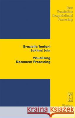 Visualizing Document Processing: Innovations in Communication Patterns and Textual Forms Tonfoni, Graziella 9783110179460
