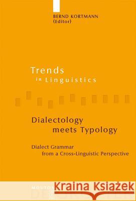 Dialectology meets Typology Kortmann, Bernd 9783110179491