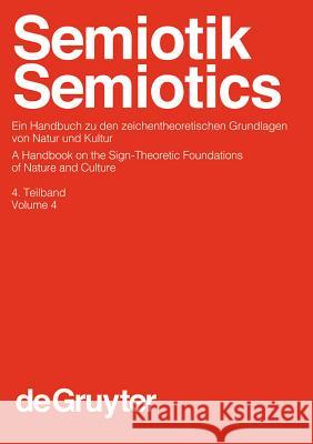 Semiotik / Semiotics. 4. Teilband Posner, Roland 9783110179620 Mouton de Gruyter