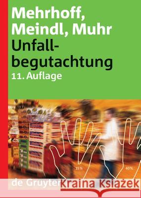 Unfallbegutachtung Freiedrich Mehrhoff Renate C. Meindl Gert Muhr 9783110179828 Walter de Gruyter