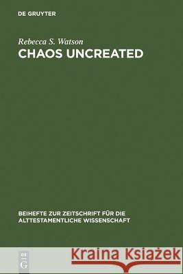 Chaos Uncreated: A Reassessment of the Theme of 