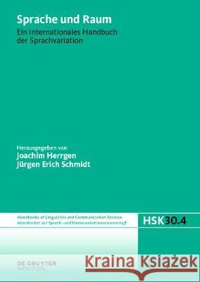 Deutsch: Sprache und Raum - Ein Internationales Handbuch der Sprachvariation Joachim Herrgen, Jürgen Erich Schmidt 9783110180039