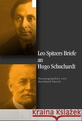 Leo Spitzers Briefe an Hugo Schuchardt = Leo Spitzers Briefe an Hugo Schuchardt Spitzer, Leo 9783110180398 Walter de Gruyter