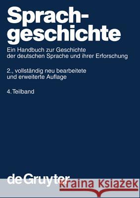 Sprachgeschichte. 4. Teilband Besch, Werner 9783110180411 Gruyter