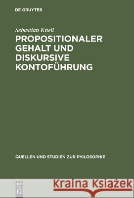 Propositionaler Gehalt und diskursive Kontoführung Knell, Sebastian 9783110181265