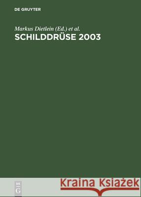 Schilddrüse 2003: Henning-Symposium. Zufallsbefund Schilddrüsenknoten. Latente Schilddrüsenfunktionsstörungen. 16. Konferenz über die menschliche Schilddrüse, Heidelberg Markus Dietlein, H. Schicha 9783110181470 De Gruyter