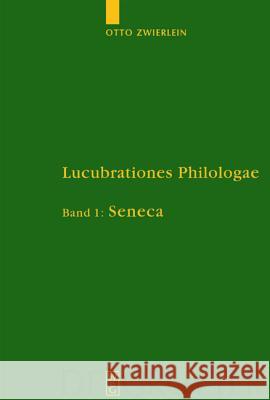 Lucubrationes Philologae, Band 1, Seneca Jakobi, Rainer 9783110181807 Walter de Gruyter