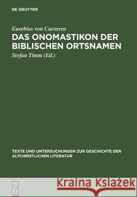 Das Onomastikon der biblischen Ortsnamen Eusebius Von Caesarea 9783110181913