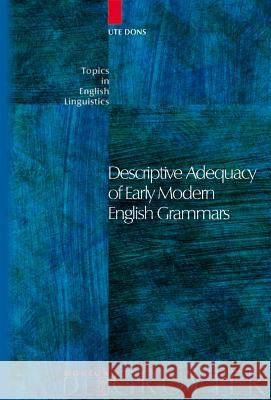 Descriptive Adequacy of Early Modern English Grammars Dons, Ute 9783110181937