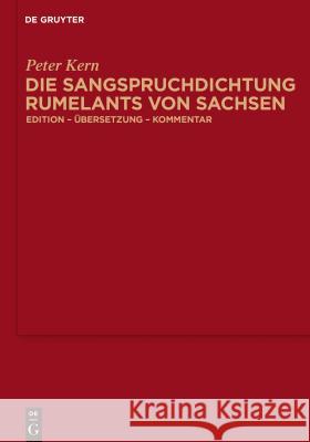 Die Sangspruchdichtung Rumelants von Sachsen Kern, Peter 9783110182149 De Gruyter