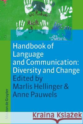 Handbook of Language and Communication: Diversity and Change Gerd Antos Karlfried Knapp 9783110182170 Mouton de Gruyter