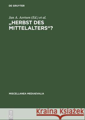 Herbst des Mittelalters? Aertsen, Jan A. 9783110182613 Walter de Gruyter