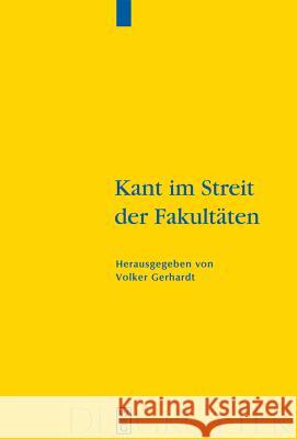 Kant Im Streit Der Fakultäten Gerhardt, Volker 9783110182774 Walter de Gruyter