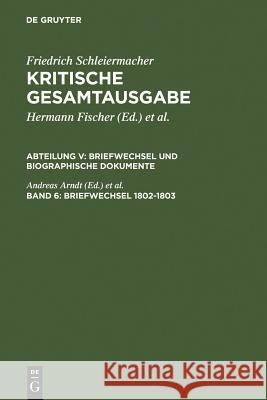 Briefwechsel 1802-1803 Andreas Arndt Wolfgang Virmond 9783110182934