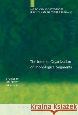 The Internal Organization of Phonological Segments Marc Va Jeroen Va 9783110182958 Mouton de Gruyter