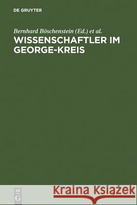 Wissenschaftler im George-Kreis Böschenstein, Bernhard 9783110183047 Walter de Gruyter