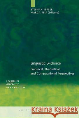 Linguistic Evidence: Empirical, Theoretical and Computational Perspectives Stefan Kepser Marga Reis 9783110183122 Mouton de Gruyter