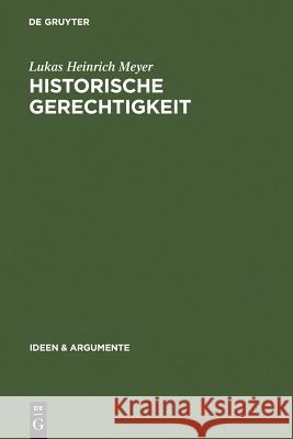 Historische Gerechtigkeit Meyer, Lukas Heinrich 9783110183306