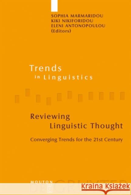 Reviewing Linguistic Thought: Converging Trends for the 21st Century Marmaridou, Sophia 9783110183641 Mouton de Gruyter