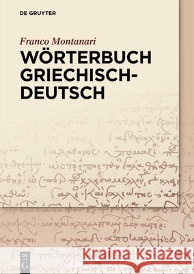GD - Wörterbuch Altgriechisch-Deutsch Montanari, Franco 9783110183924