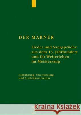 Der Marner: Lieder Und Sangsprüche Aus Dem 13. Jahrhundert Und Ihr Weiterleben Im Meistersang Willms, Eva 9783110184570 Walter de Gruyter