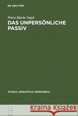 Das unpersönliche Passiv Vogel, Petra Maria 9783110184594 Walter de Gruyter