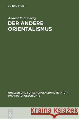 Der andere Orientalismus Polaschegg, Andrea 9783110184952 Walter de Gruyter