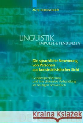 Die sprachliche Benennung von Personen aus konstruktivistischer Sicht Hornscheidt, Antje 9783110185263 Walter de Gruyter