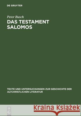 Das Testament Salomos: Die Älteste Christliche Dämonologie, Kommentiert Und in Deutscher Erstübersetzung Busch, Peter 9783110185287 Walter de Gruyter