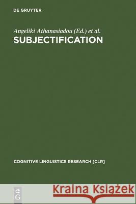 Subjectification Athanasiadou, Angeliki 9783110185300 Mouton de Gruyter