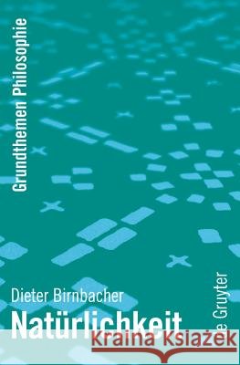 Natürlichkeit Dieter Birnbacher 9783110185546 Walter de Gruyter