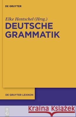 Deutsche Grammatik Elke Hentschel 9783110185607 de Gruyter