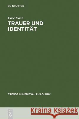 Trauer und Identität Koch, Elke 9783110185706