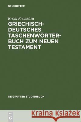 Griechisch-deutsches Taschenwörterbuch zum Neuen Testament Erwin Preuschen 9783110185737 Walter de Gruyter