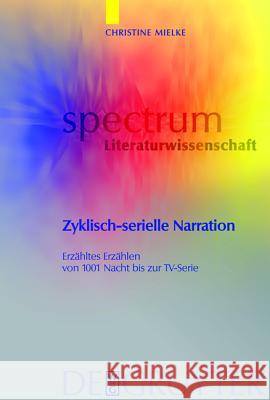 Zyklisch-serielle Narration Mielke, Christine 9783110186307 Walter de Gruyter