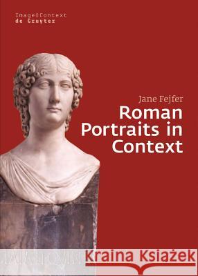 Roman Portraits in Context Jane Fejfer 9783110186642 Walter de Gruyter