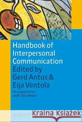 Handbook of Interpersonal Communication Gerd Antos Karlfried Knapp 9783110188301 Mouton de Gruyter