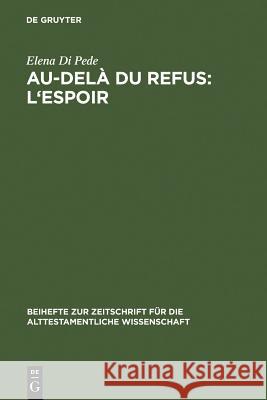 Au-delà du refus: l'espoir Di Pede, Elena 9783110188462 Walter de Gruyter