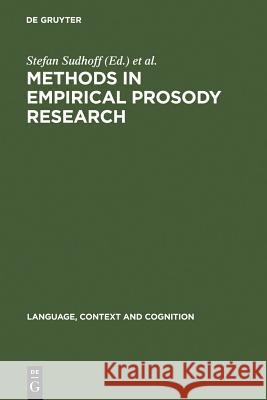 Methods in Empirical Prosody Research Stefan Sudhoff Denisa Lenertova Roland Meyer 9783110188561