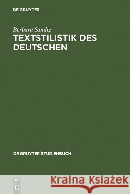 Textstilistik Des Deutschen = Stylistics of German Texts = Stylistics of German Texts = Stylistics of German Texts = Stylistics of German Texts Sandig, Barbara 9783110188707 Walter de Gruyter