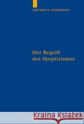 Der Begriff des Skeptizismus Heidemann, Dietmar 9783110188943 Walter de Gruyter
