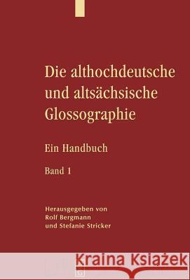 Die althochdeutsche und altsächsische Glossographie, 2 Bde. Rolf Bergmann Stefanie Stricker 9783110189612