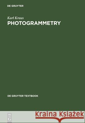 Photogrammetry: Geometry from Images and Laser Scans Kraus, Karl 9783110190076 Walter de Gruyter