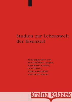 Studien Zur Lebenswelt Der Eisenzeit: Festschrift Für Rosemarie Müller = Studies on the Life Environment of the Iron-Age Teegen, Wolf-Rüdiger 9783110190106 Walter de Gruyter