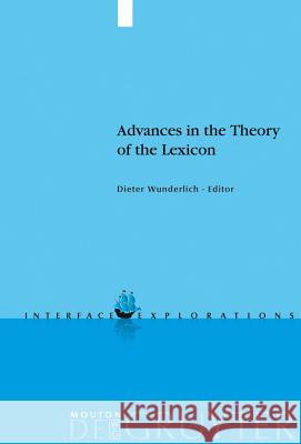 Advances in the Theory of the Lexicon Dieter Wunderlich 9783110190199