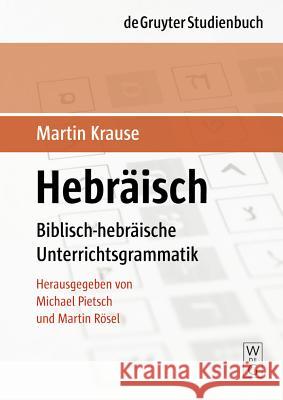 Hebräisch: Biblisch-Hebräische Unterrichtsgrammatik Krause, Martin 9783110190281 Walter de Gruyter