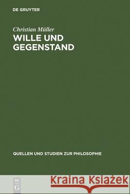 Wille und Gegenstand = Wille Und Gegenstand Müller, Christian 9783110190496