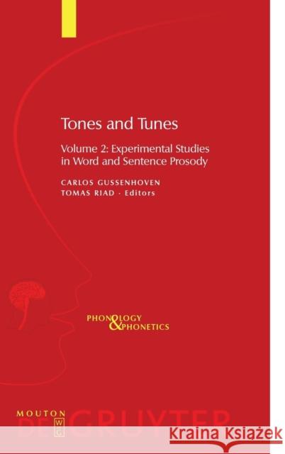 Tones and Tunes, Volume 2: Experimental Studies in Word and Sentence Prosody Carlos Gussenhoven Tomas Riad 9783110190588 Mouton de Gruyter