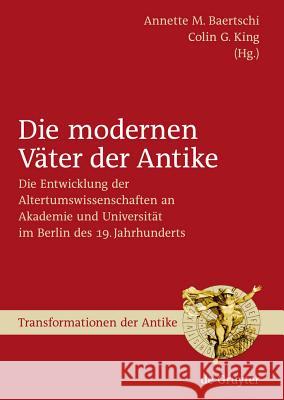 Die modernen Väter der Antike Baertschi, Annette M. 9783110190779 Walter de Gruyter